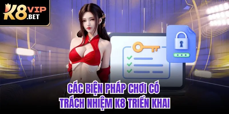 Các biện pháp chơi có trách nhiệm K8 triển khai