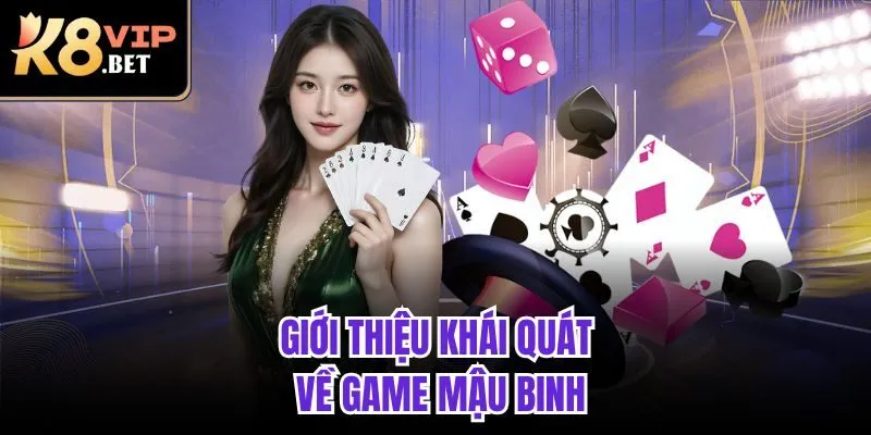 Giới thiệu khái quát về game Mậu Binh