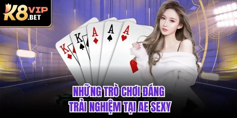 Những trò chơi đáng trải nghiệm tại AE Sexy