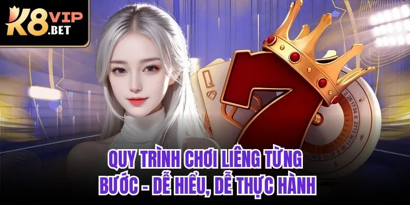 Quy trình chơi liêng từng bước – Dễ hiểu, dễ thực hành